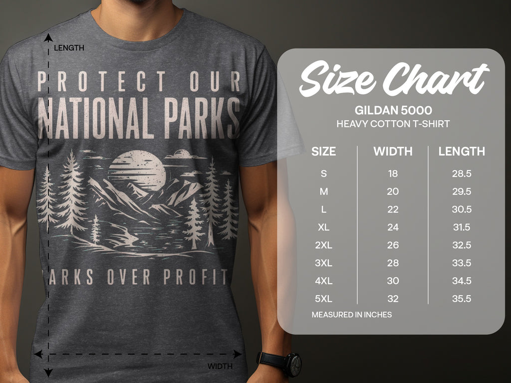 Gildan 5000 heavy cotton t-shirt with "Protect Our National Parks" graphic and size chart.
