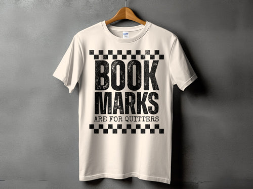Cream t-shirt with black distressed text "BOOK MARKS ARE FOR QUITTERS".