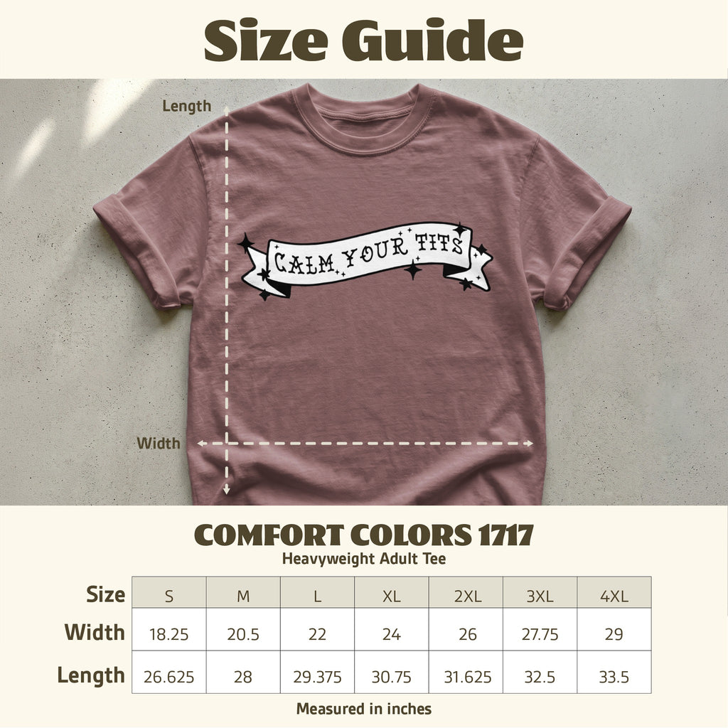 Comfort Colors 1717 size chart for heavyweight adult tee with "Calm Your Tits" graphic.